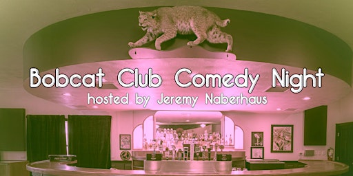 Bobcat Club Comedy Night primary image