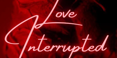 Imagen principal de 2GBG Productions Presents the stage play: Love Interrupted