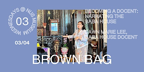 [BROWN BAG] Becoming a Docent: Narrating the Baba House - with Dawn