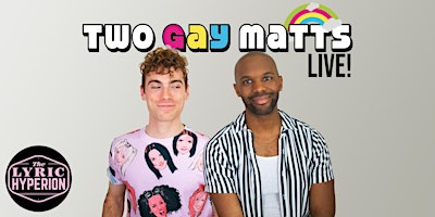 Imagem principal do evento Two Gay Matts Live Show!