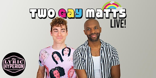 Imagem principal do evento Two Gay Matts Live Show!