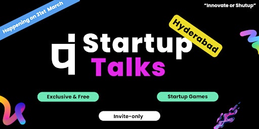 Primaire afbeelding van Startup Talks - An Innovative event for Startup Ecosystem of Hyderabad