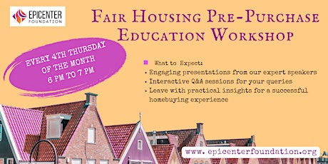 EPICENTER: FAIR HOUSING PRE-PURCHASE EDUCATION WORKSHOP