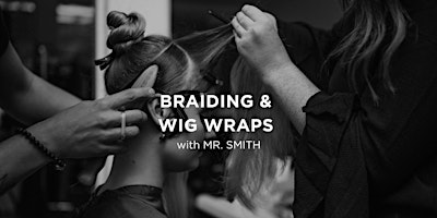 Imagem principal do evento Braiding & Wig Wraps with Mr. Smith