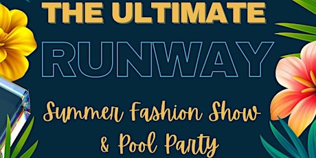 The Ultimate Runway Summer Fashion Show & Pool Party