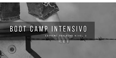 Imagen principal de BOOT CAMP INTENSIVO DE CAMBIO PERSONAL: Extreme Training Nivel 2