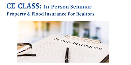 CE Class - Property and Flood Insurance for Realtors