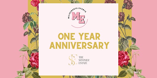 Milischents Events One Year Anniversary x The Summer Estate Venue primary image