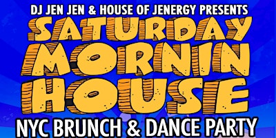 Imagem principal do evento Saturday Mornin House NYC Brunch & Dance Party