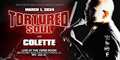 Imagem principal do evento Tortured Soul and Colette at the Viper Room (Friday, March 1, 2024)