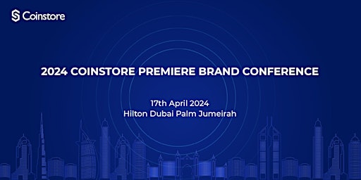Coinstore Premiere Brand Conference 2024 primary image