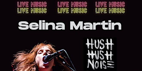 Selina Martin & Hush Hush Noise