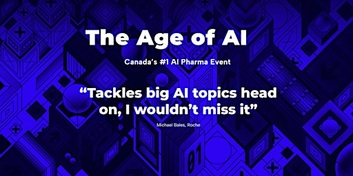 Immagine principale di The Age of AI: Canada’s #1 AI pharma event 
