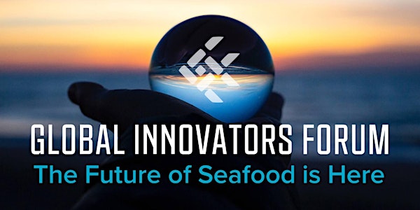 Fish 2.0 Global Innovators Forum - 2019