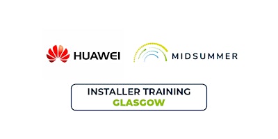 Immagine principale di Huawei Advanced Installer Training | SKE + Midsummer Glasgow 
