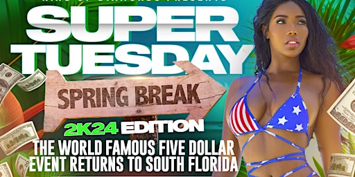 SUPER TUESDAY SPRING BREAK 2K24 MARCH 19TH primary image