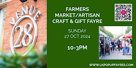 VENUE 28 FARMERS MARKET/ARTISAN CRAFT & GIFT FAYRE - 27 OCTOBER 2024