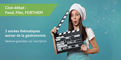 Imagem principal do evento Ciné-débat : Food, film, FORTHEM