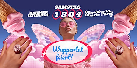 WUPPERTAL FEIERT • 90er 00er 10er Charts-Party im Barmer Bahnhof