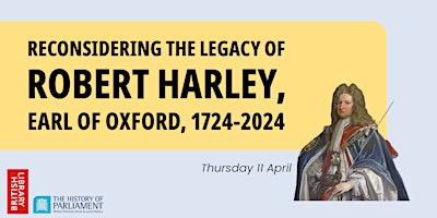 Imagem principal do evento Reconsidering the Legacy of Robert Harley, earl of Oxford, 1724-2024