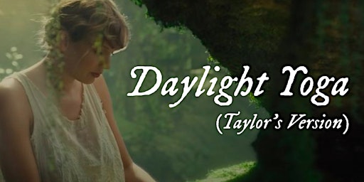 Imagem principal do evento Daylight Yoga (Taylor's Version)