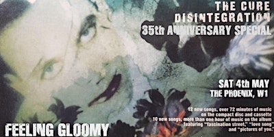 Hauptbild für Feeling Gloomy - The Cure: Disintegration 35th Anniversary Special