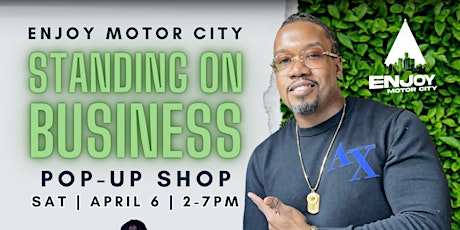 Enjoy Motor City "Standing on Business" Pop-Up Shop