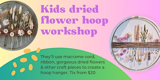 Primaire afbeelding van Make & Take: kids dried flower hoop workshop; 8 April 10am