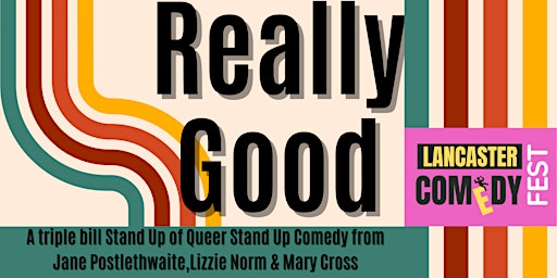 Imagem principal de Really Good -  A Queer Stand Up Comedy Show  for Lancaster Comedy Festival