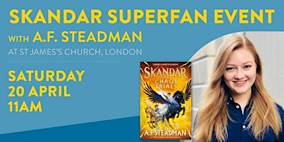Skandar Superfan Event with A.F. Steadman at St James’s Church, London primary image