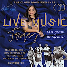 Live Music Fridays @ The Cloud Room Featuring Ckai & the experience band