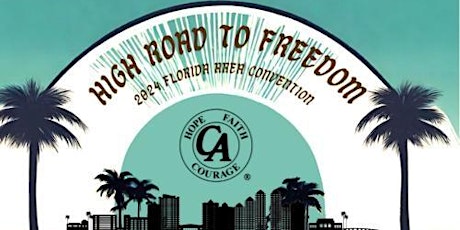 2024 Florida Area C.A Convention High Road to Freedom