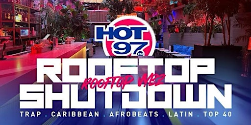 Primaire afbeelding van Hot 97 Rooftop Shutdown Day Party @ The Delancey