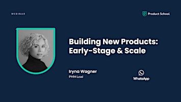 Imagen principal de Webinar: Building New Products: Early-Stage & Scale by WhatsApp PMM Lead