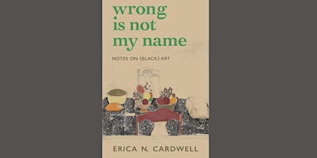 WRONG IS NOT MY NAME by Erica N. Cardwell with Athena Dixon @ Harriett's