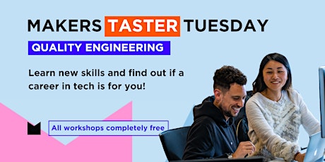 Makers Taster Tuesday Workshop: Quality Engineering primary image