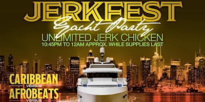 Labor Day Weekend Jerk Fest Yacht Party primary image