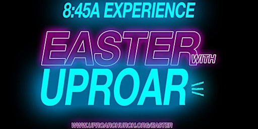 Easter With Uproar (8:45a ET) primary image