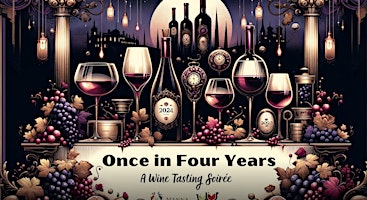 Imagem principal do evento Once in Four Years: A Wine Tasting Soirée