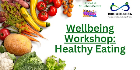 Wellbeing Workshop: Healthy Eating @ St John's Centre