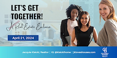 Let’s Get Together: a Real Estate Exclusive!