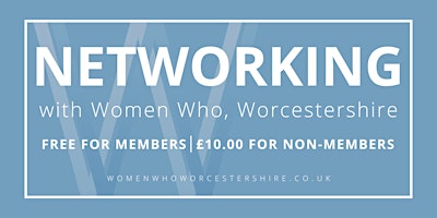 Primaire afbeelding van Women Who, Worcestershire Networking at The Angel Pershore