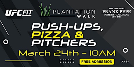 UFC FIT & FRANK PEPE present "Push-Ups, Pizza & Pitchers" FREE Admission primary image