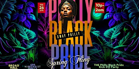 Sway Philly Presents The Philly Black Pride Kick Off: Spring Fling!