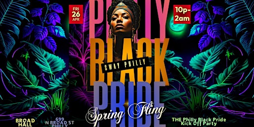 Primaire afbeelding van Sway Philly Presents The Philly Black Pride Kick Off: Spring Fling!