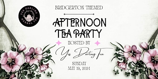 Yes Darling Tea: Bridgerton Themed Afternoon Tea Party primary image