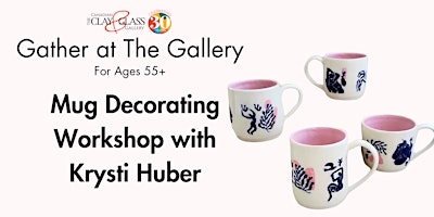 Mug Decorating Workshop with Krysti Huber |Gather at the Gallery – Ages 55+