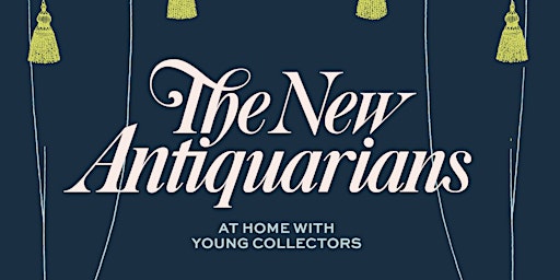 Imagem principal do evento The New Antiquarians: At Home with Young Collectors, Michael Diaz-Griffith