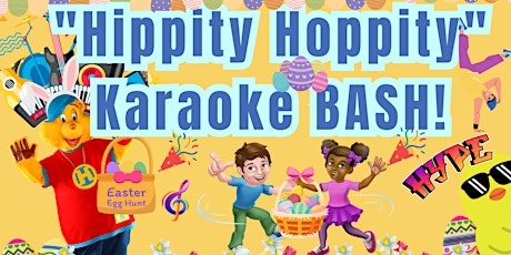 Hippity Hoppity" Karaoke Easter BASH!