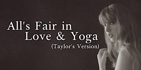 All's Fair in Love & Yoga (Taylor's Version)